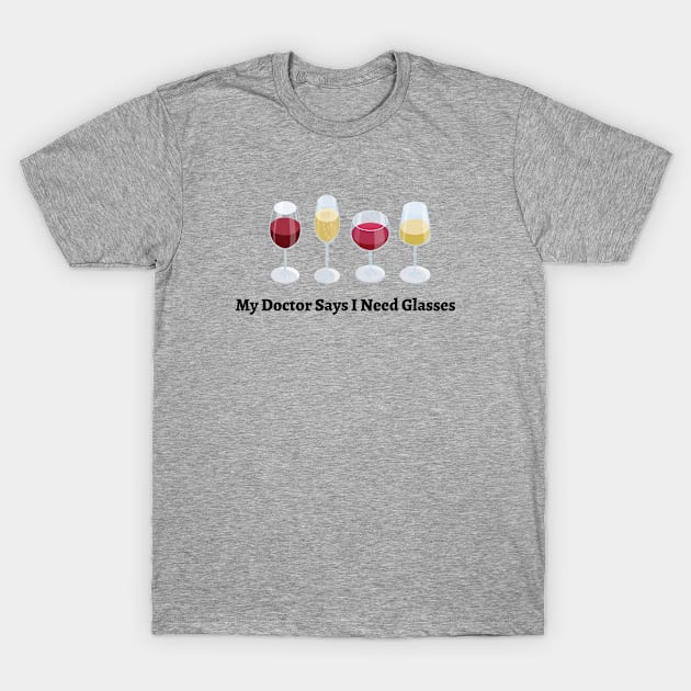 Wine Drinking Tee, Need Glasses Shirt, Friends Humorous, Funny Saying, Grapes, Gift or Present, Wine Tasting, Night Out T-Shirt by Coffee Conceptions